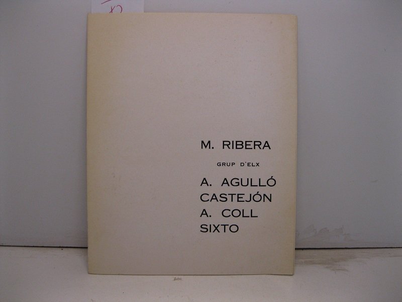 Grup d'Elx. M. Ribera, A. Agullo', Castejon, A. Coll, Sixto