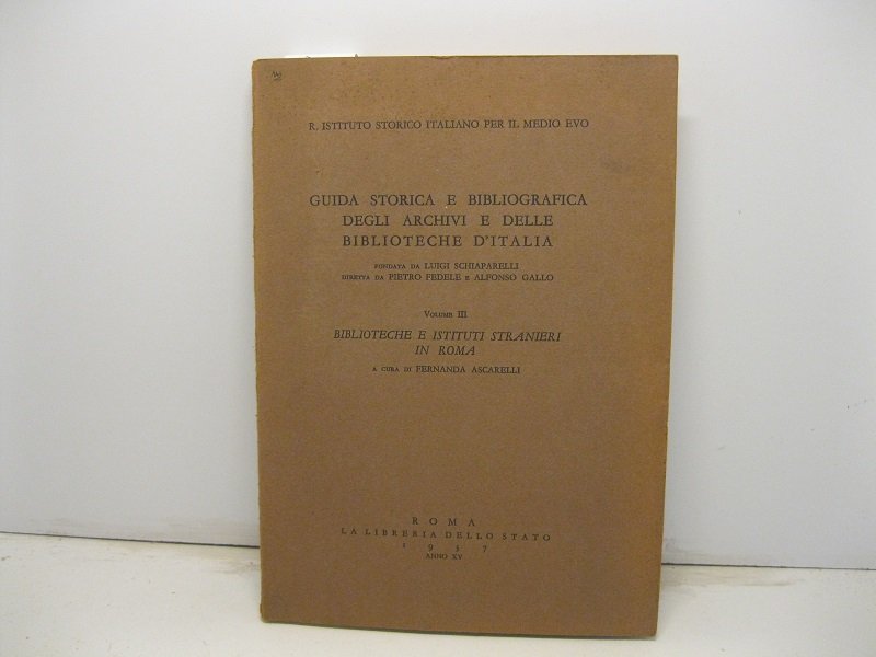 Guida storica e bibliografica degli archivi e delle biblioteche d'Italia …