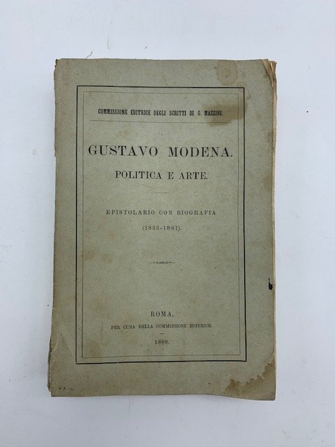 Gustavo Modena. Politica e arte. Epistolario con biografia (1833-1861)