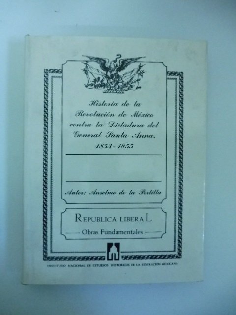 Historia de la Revolucion de Mexico contra la dictadura del …