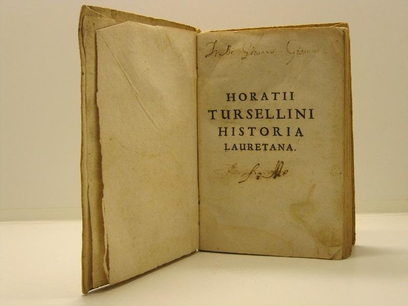 Horatii Tursellini romani e societate Jesu Lauretanae historiae libri quinque …