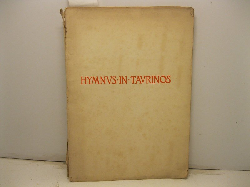 Hymnus in Taurinos. Anno ab Italia in libertatem vindicata quinquagesimo.
