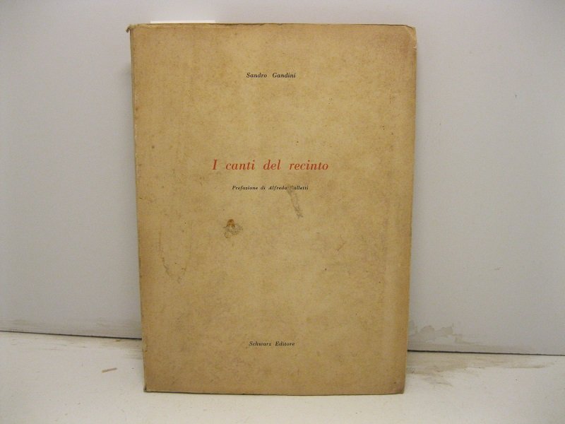 I canti del recinto. Prefazione di Alfredo Galletti. | Immagine principale