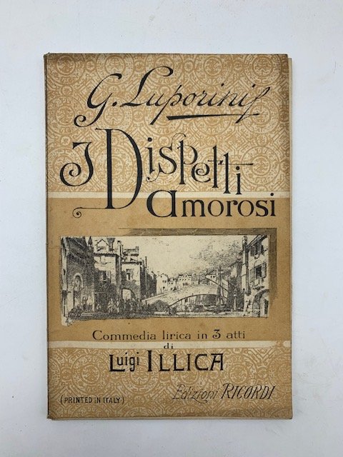 I dispetti amorosi. Commedia lirica in tre atti di L. …
