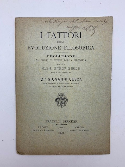 I fattori della evoluzione filosofica. Prolusione al Corso di Storia della Filosofia letta nella R. Universita' di Messina