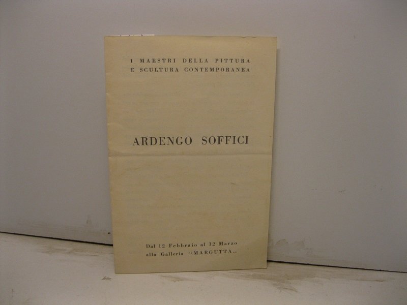 I maestri della pittura e della scultura contemporanea. Ardengo Soffici. …