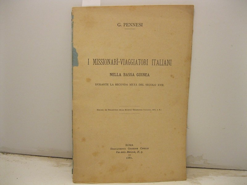 I missionari-viaggiatori italiani nella Bassa Guinea durante la seconda meta' …