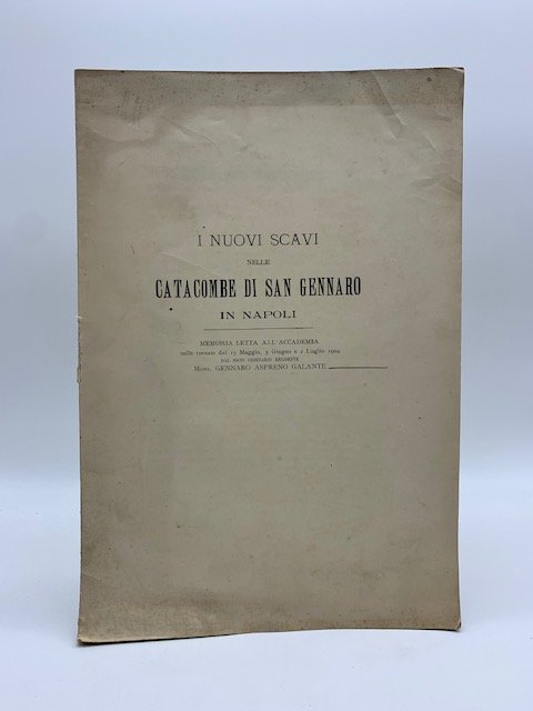 I nuovi scavi nelle catacombe di San Gennaro in Napoli. …