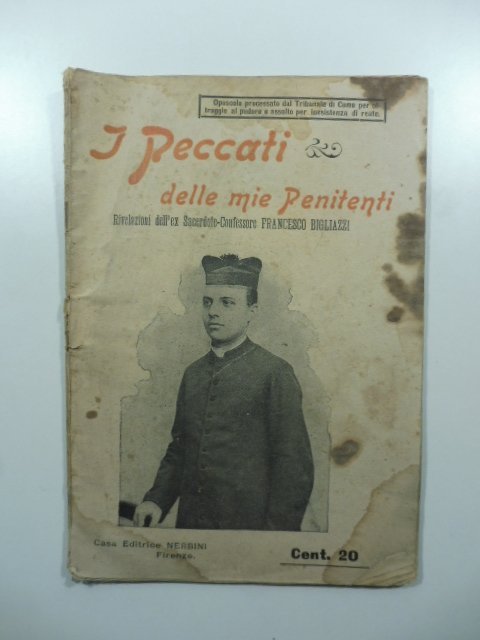 I peccati delle mie penitenti. Rivelazioni dell'ex sacerdote Francesco Bigliazzi