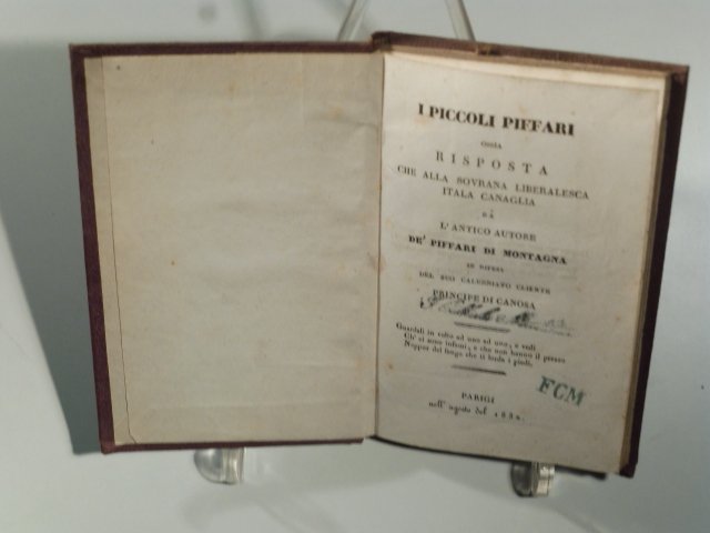 I piccoli piffari ossia risposta che alla sovrana liberalesca itala canaglia da' l'antico autore de' Piffari di montagna in difesa del suo calunniato cliente principe di Canosa