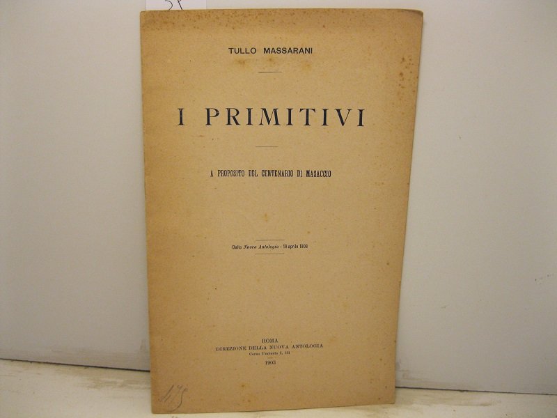 I primitivi. A proposito del centenario di Masaccio. Estr. da …