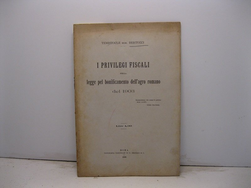 I privilegi fiscali nella legge pel bonificamento dell'agro romano del …