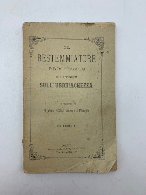 Il bestemmiatore processato con appendice sull'ubriachezza