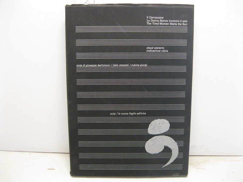 Il carrozzone. La donna stanca incontra il sole. The tired …