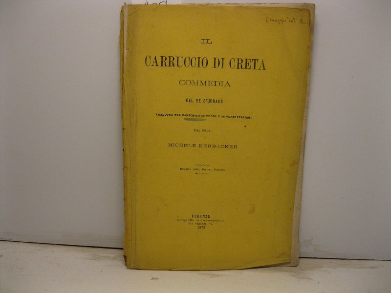 Il carruccio di Creta. Commedia del Re S'Udraka tradotta dal …