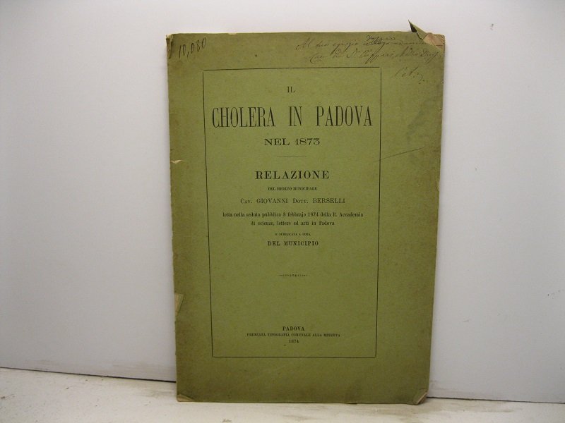 Il cholera in Padova nel 1873. Relazione letta nella seduta …