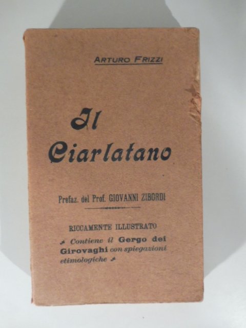 Il ciarlatano riccamente illustrato. Contiene il Gergo dei Girovaghi con …