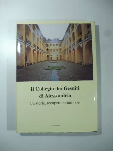 Il Collegio dei Gesuiti di Alessandria tra storia recupero e …