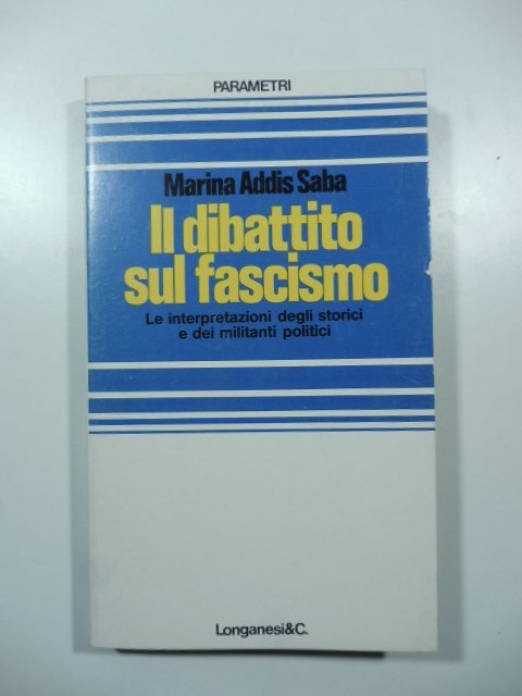 Il dibattito sul fascismo. Le interpretazione degli storici e dei …