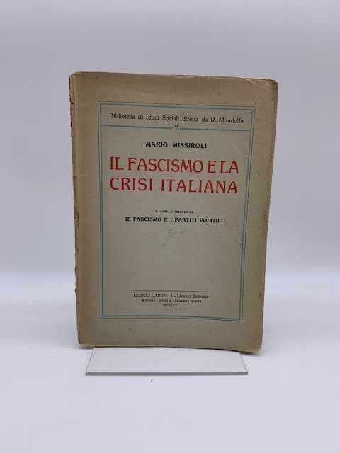 Il fascismo e la crisi italiana. N. 1 della collezione …