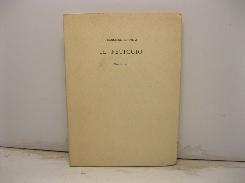 Il Feticcio, con un ' acquaforte di Primo Conti. | Immagine principale
