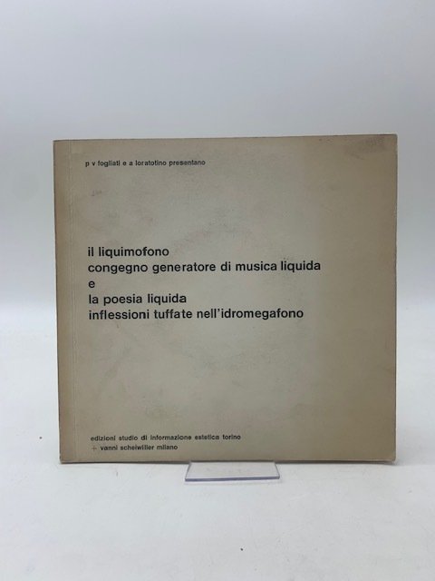 Il liquimofono congegno generatore di musica liquida e la poesia …