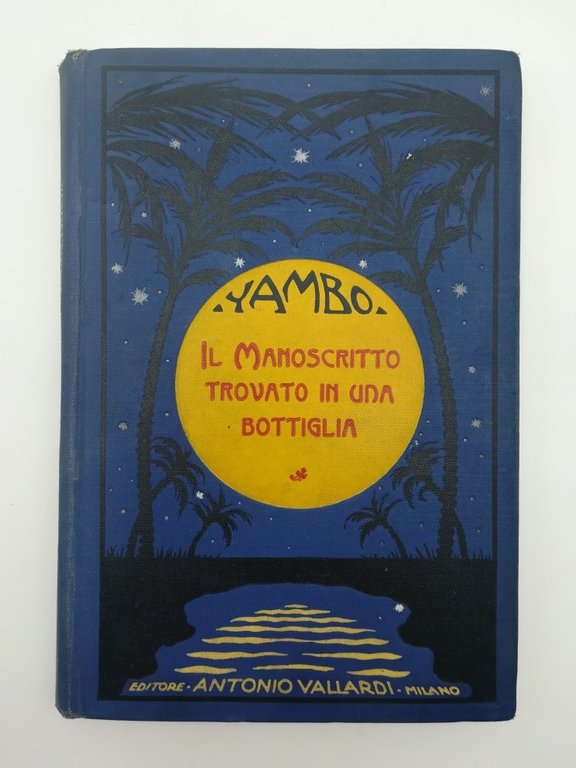 Il manoscritto trovato in una bottiglia. Memorie dell'Ingegnere Paolo Roberto Liviani raccolte ed illustrate da Yambo