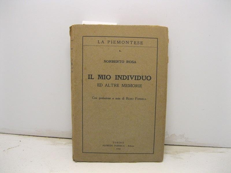Il mio Individuo e altre memorie. Con prefazione e note …