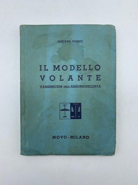 Il modello volante. Vademecum dell'aeromodellista