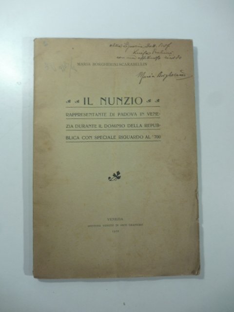 Il nunzio rappresentante di Padova in Venezia durante il dominio della Repubblica con speciale riguardo al '700