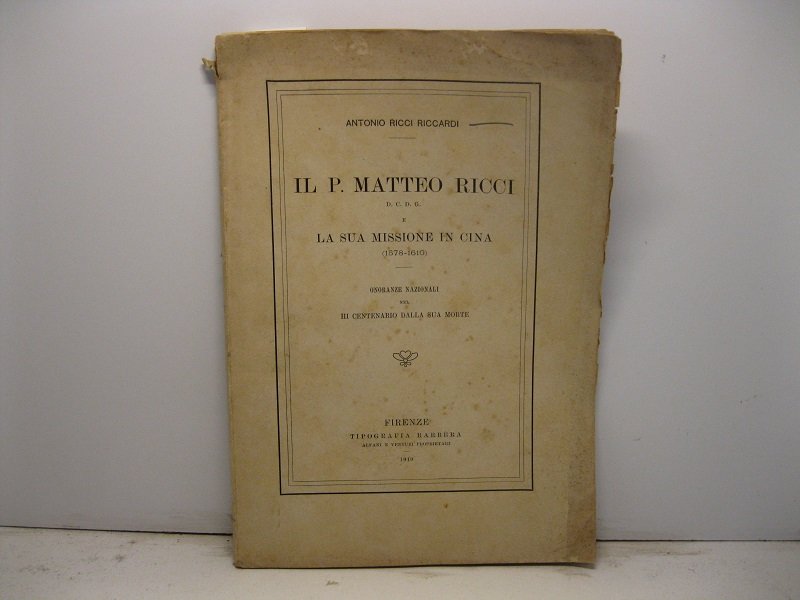 Il P. Matteo Ricci e la sua missione in Cina …