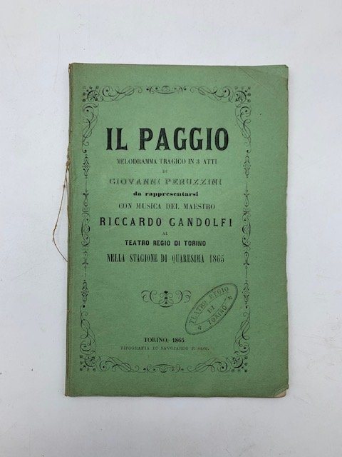 Il paggio. Melodramma tragico in 3 atti di Giovanni Peruzzini …