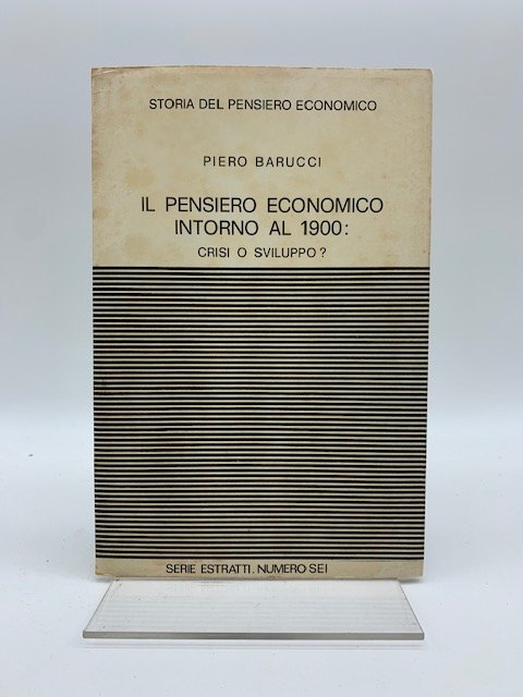 Il pensiero economico intorno al 1900: crisi o sviluppo?