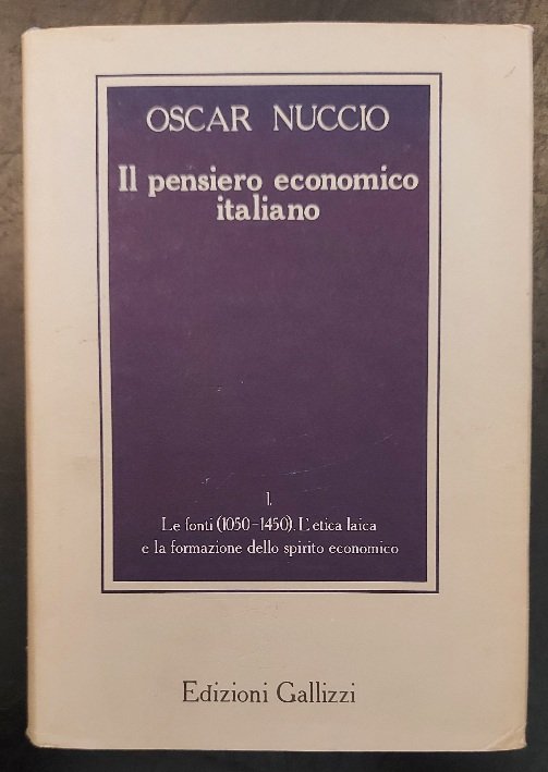 Il pensiero economico italiano. Libro I. Le fonti (1050-1450). L'etica …