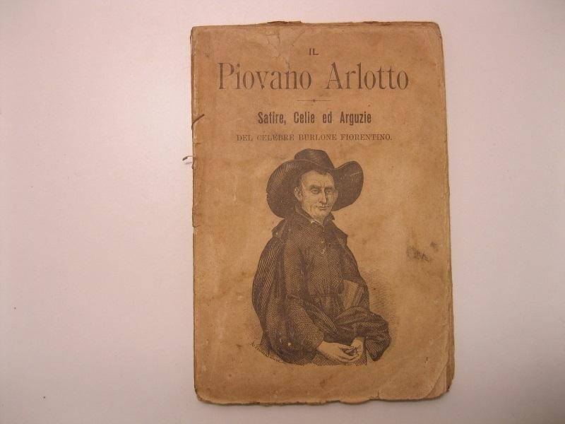 Il Piovano Arlotto. Satire, celie ed arguzie del celebre burlone …
