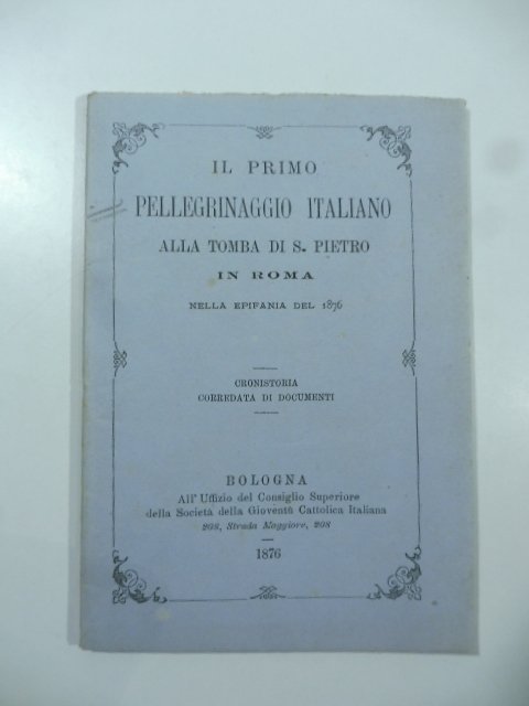 Il primo pellegrinaggio italiano alla tomba di S. Pietro in …