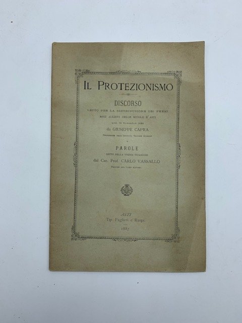 Il protezionismo. Discorso letto per la distribuzione dei premi agli …