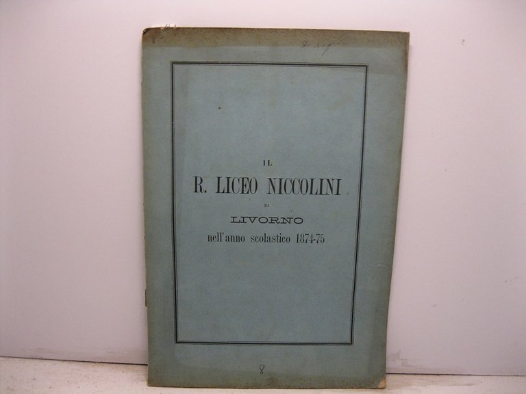 Il R. Liceo Niccolini di Livorno nell'anno scolastico 1874-75 (Matelda nella Divina Commedia).