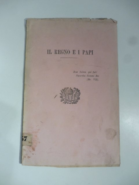 Il Regno e i papi. I Sovrani civili, i Sovrani …