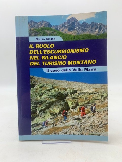 Il ruolo dell'escursionismo nel rilancio del turismo montano. Il caso …