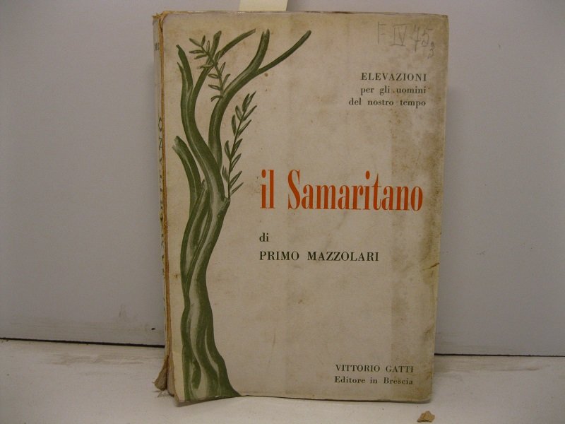Il samaritano. Elevazioni per gli uomini del nostro tempo