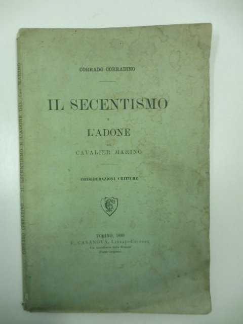 Il secentismo e l'Adone del Cavalier Marino. Considerazioni critiche
