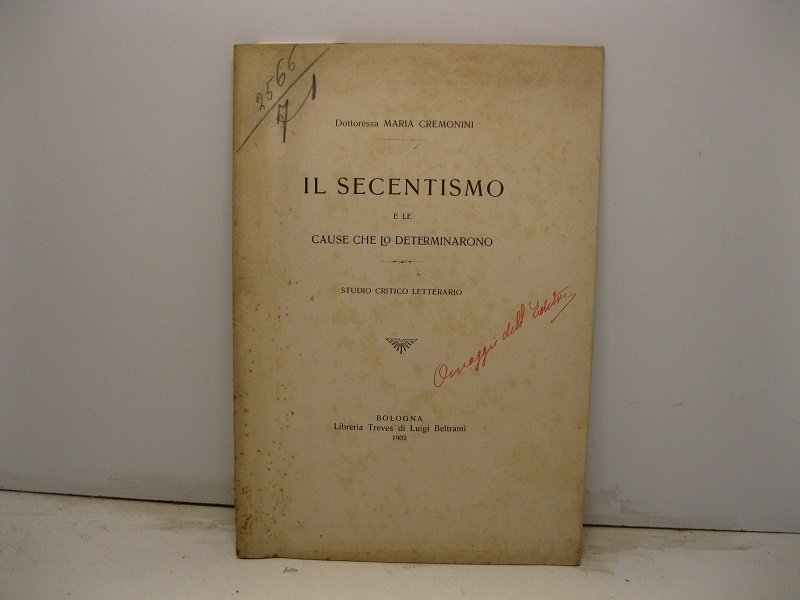 Il secentismo e le cause che lo determinarono. Studio critico …