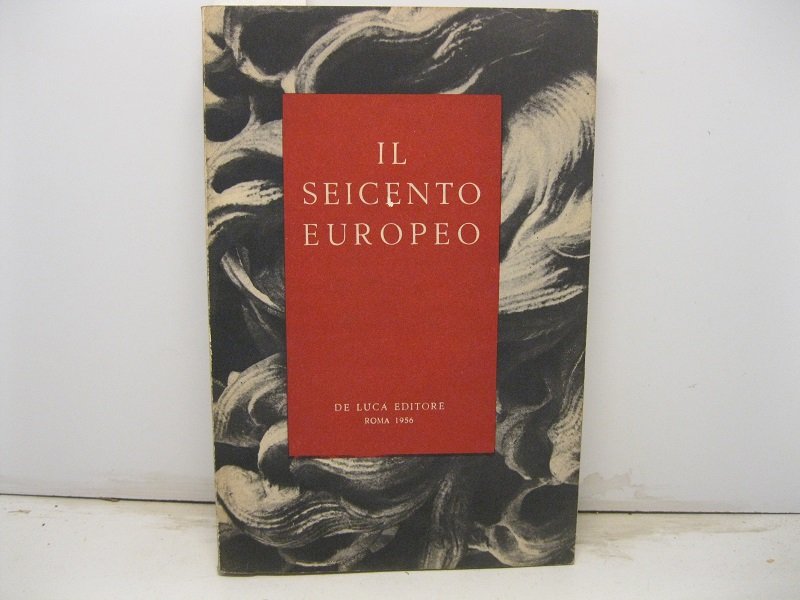 IL SEICENTO EUROPEO. Realismo classicismo barocco. Mostra organizzata dal Ministero …