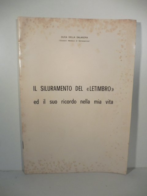 Il siluramento del Letimbro ed il suo ricordo nella mia …