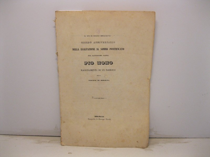 Il XVI di giugno MDCCCXLVII giorno anniversario della esaltazione al …