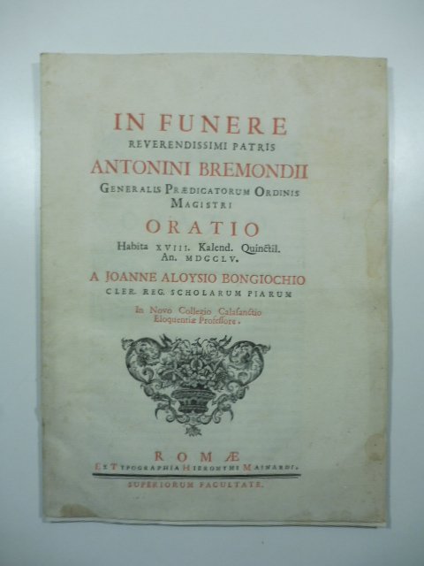 In funere reverendissimi patris Antonini Bremondii generalis praedicatorum ordinis magistri …
