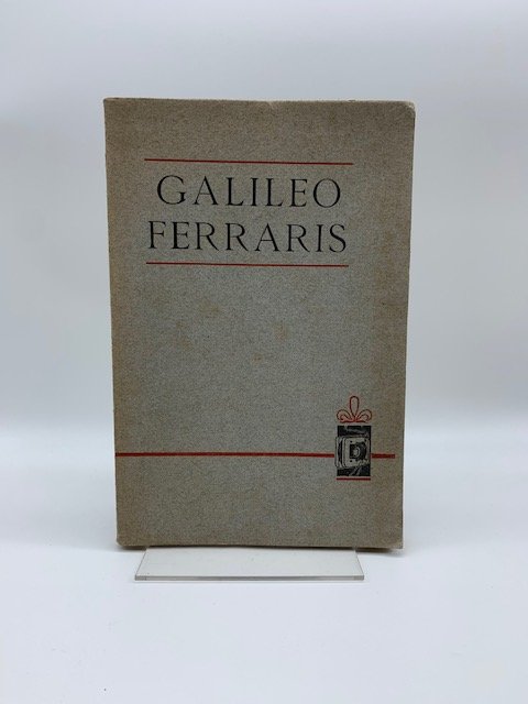 In onore di Galileo Ferraris inaugurandosi il monumento in Torino …