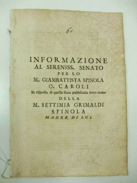 Informazione al sereniss. Senato per lo M. Giambattista Spinola Q. …