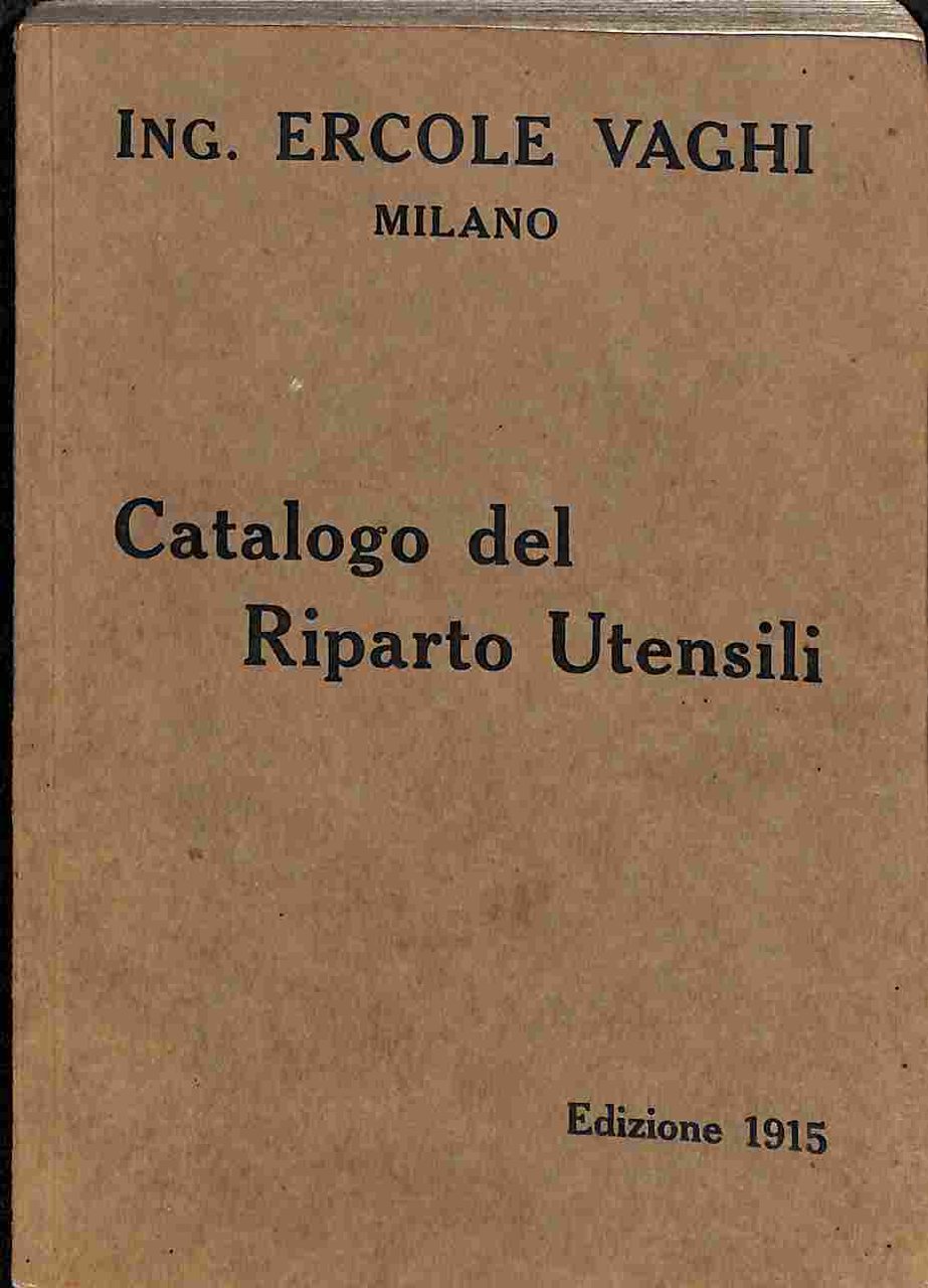 Ing. Ercole Vaghi, Milano. Catalogo del riparto utensili. Edizione 1915